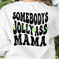 Somebody’s Jolly Ass Mama